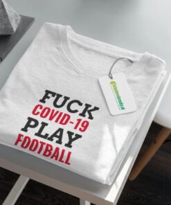 Tričko Fck Covid Play Football