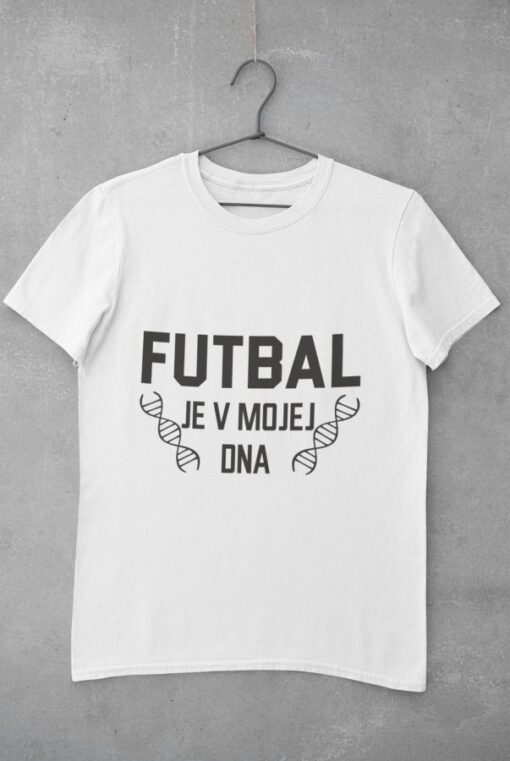 Tričko Futbal je v mojej DNA