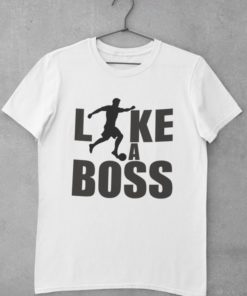 Futbalové tričko Like a Boss biele