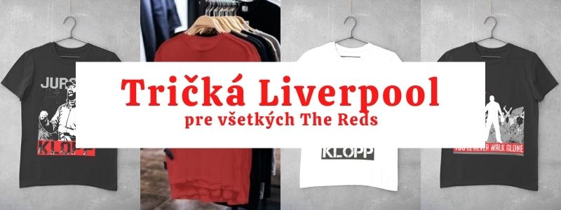 Nejlepší tričko Liverpool pro všechny The Reds