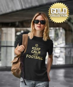 Tričko Keep Calm I Play Football GOLD COLLECTION