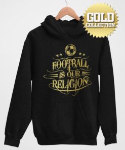 Mikina Football Is Our Religion GOLD COLLECTION