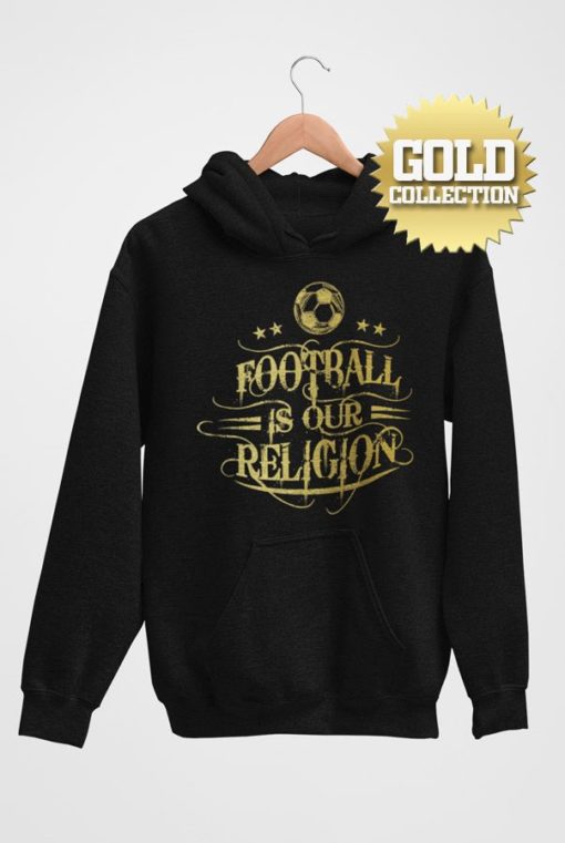 Mikina Football Is Our Religion GOLD COLLECTION