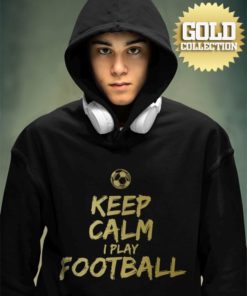 Futbalová mikina Keep Calm I Play Football GOLD COLLECTION