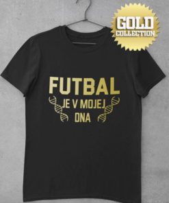 Tričko Futbal je v mojej DNA GOLD COLLECTION