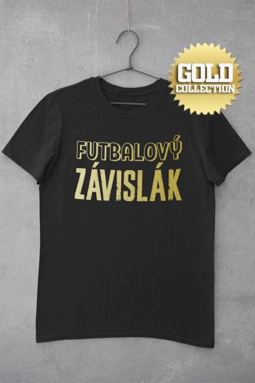 Tričko Futbalový závislák GOLD COLLECTION