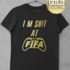 Fotbalové triko FIFA I am S**t GOLD COLLECTION