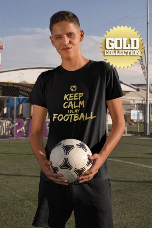 Tričko Keep Calm I Play Football GOLD COLLECTION