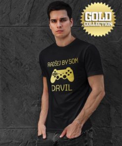 Futbalové tričko Radšej by som drvil GOLD COLLECTION